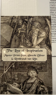 The Line of Inspiration: Master Prints from Albrecht Dürer & Rembrandt van Rijn